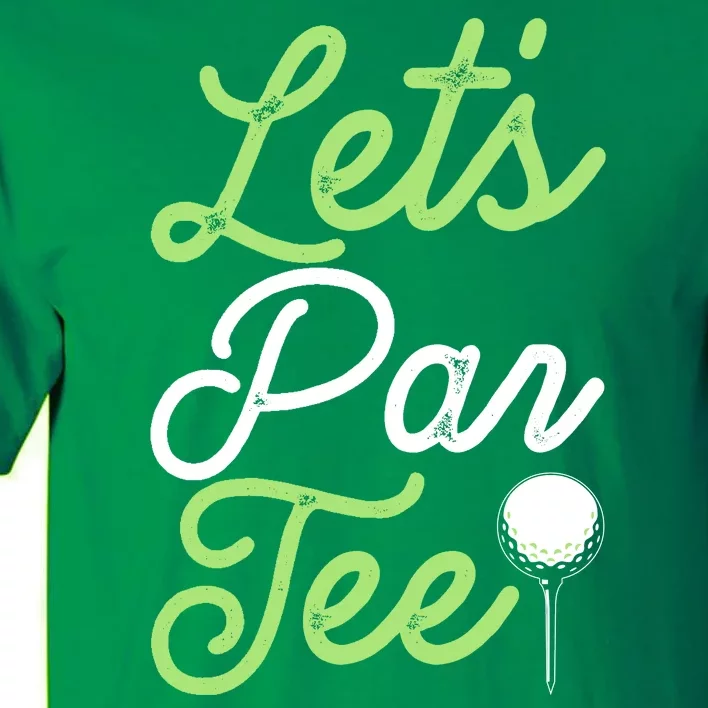 Funny Lets Par Tee Golf Tee Tall T-Shirt