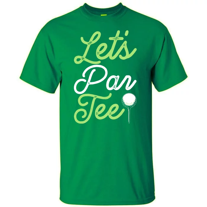 Funny Lets Par Tee Golf Tee Tall T-Shirt