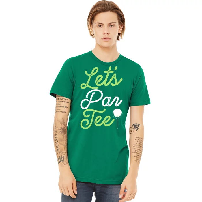 Funny Lets Par Tee Golf Tee Premium T-Shirt