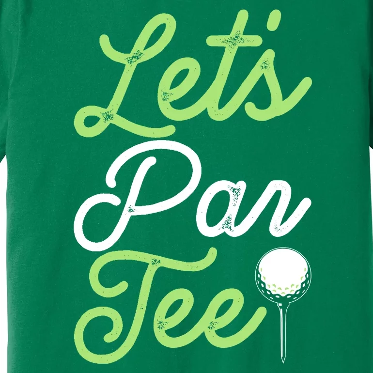 Funny Lets Par Tee Golf Tee Premium T-Shirt