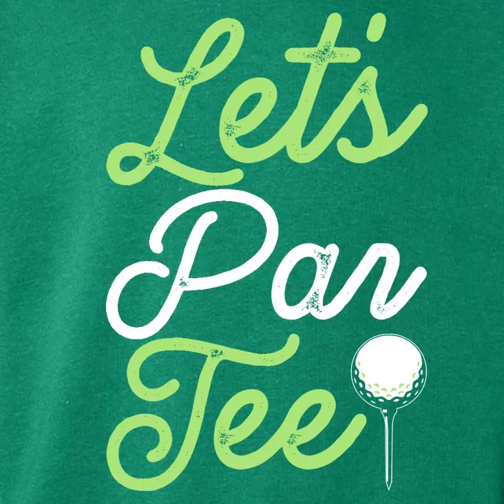 Funny Lets Par Tee Golf Tee Toddler Hoodie