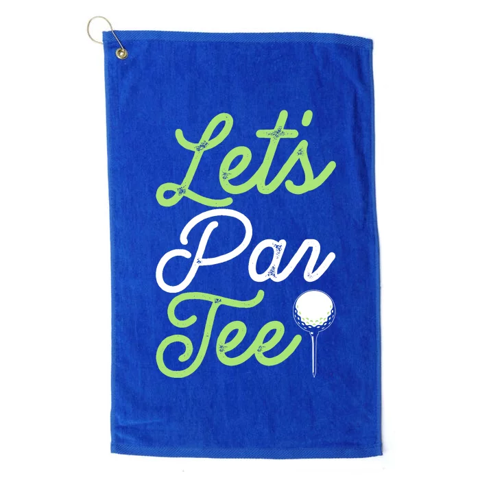 Funny Lets Par Tee Golf Tee Platinum Collection Golf Towel