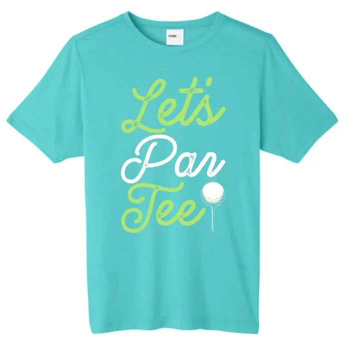 Funny Lets Par Tee Golf Tee ChromaSoft Performance T-Shirt