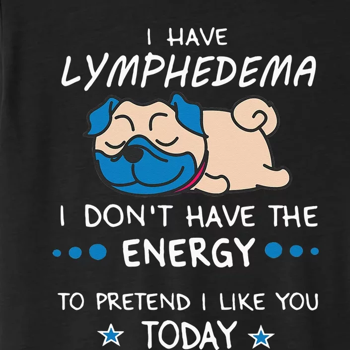 Funny Lymphedema Patients Awareness Lymphedema Warrior ChromaSoft Performance T-Shirt