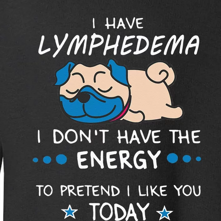 Funny Lymphedema Patients Awareness Lymphedema Warrior Toddler Sweatshirt