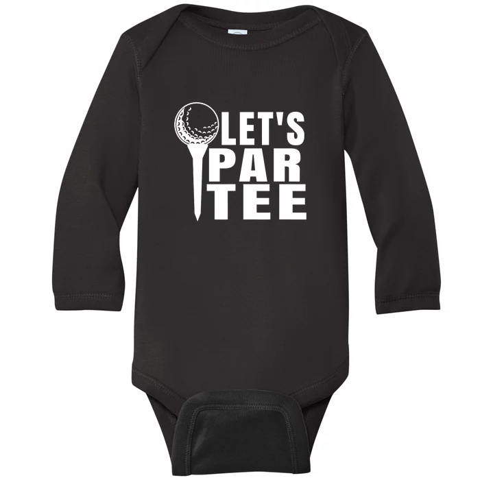 Funny Let's Par Tee Funny Golf For Golfer Partee Baby Long Sleeve Bodysuit