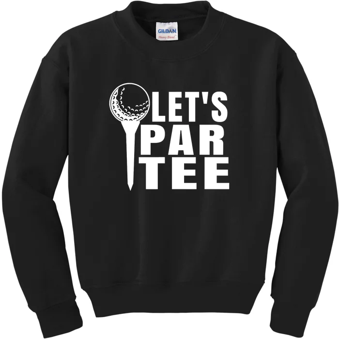 Funny Let's Par Tee Funny Golf For Golfer Partee Kids Sweatshirt