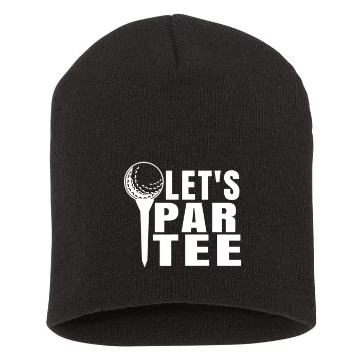 Funny Let's Par Tee Funny Golf For Golfer Partee Short Acrylic Beanie