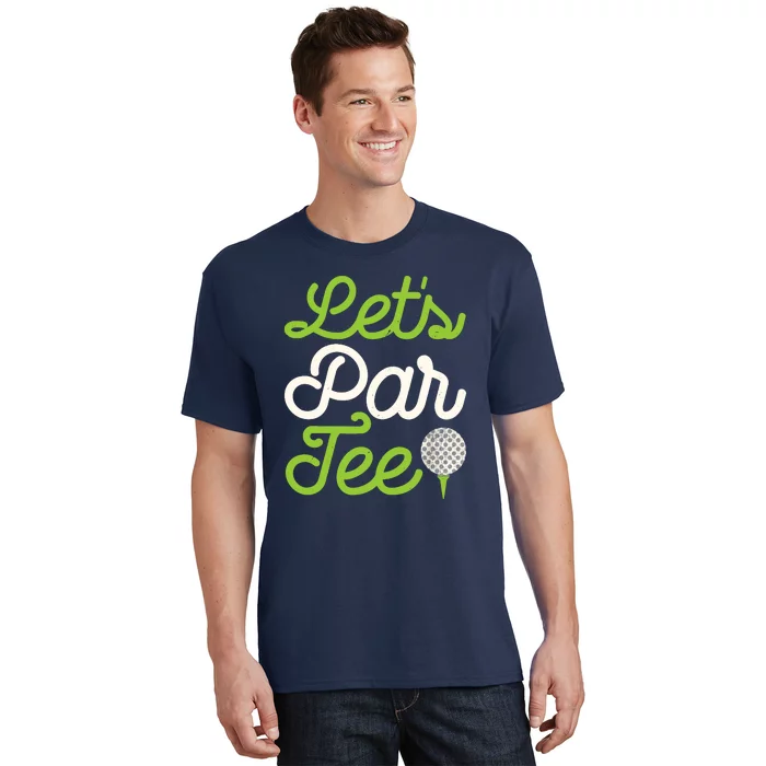 Funny Lets Par Golf Player Golfer Dad Papa Gift T-Shirt