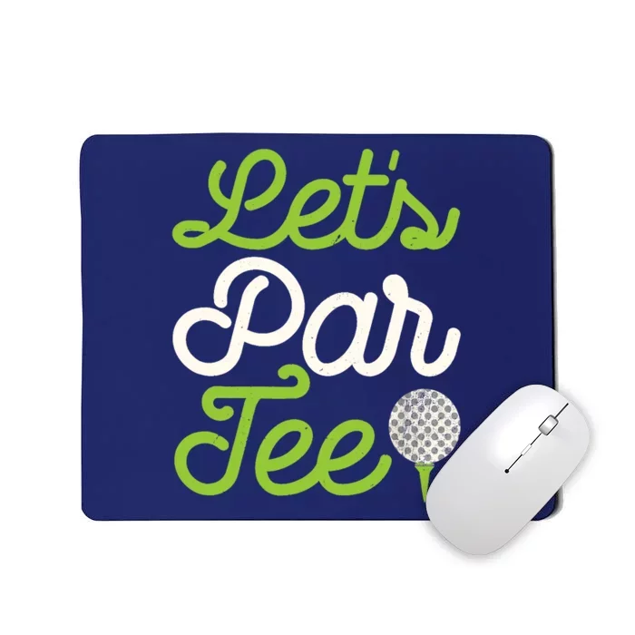 Funny Lets Par Golf Player Golfer Dad Papa Gift Mousepad