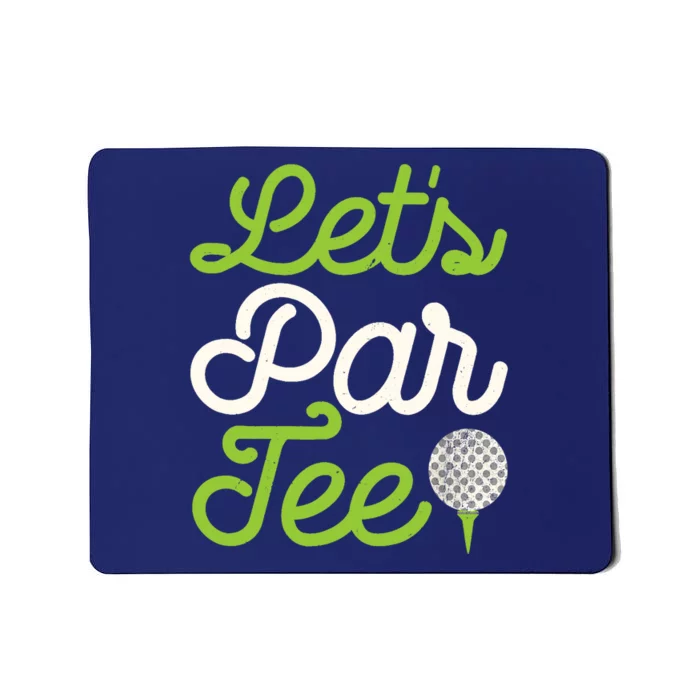 Funny Lets Par Golf Player Golfer Dad Papa Gift Mousepad