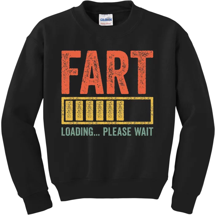 Fart Loading Please Wait Dad Joke Fathers Day Kids Sweatshirt