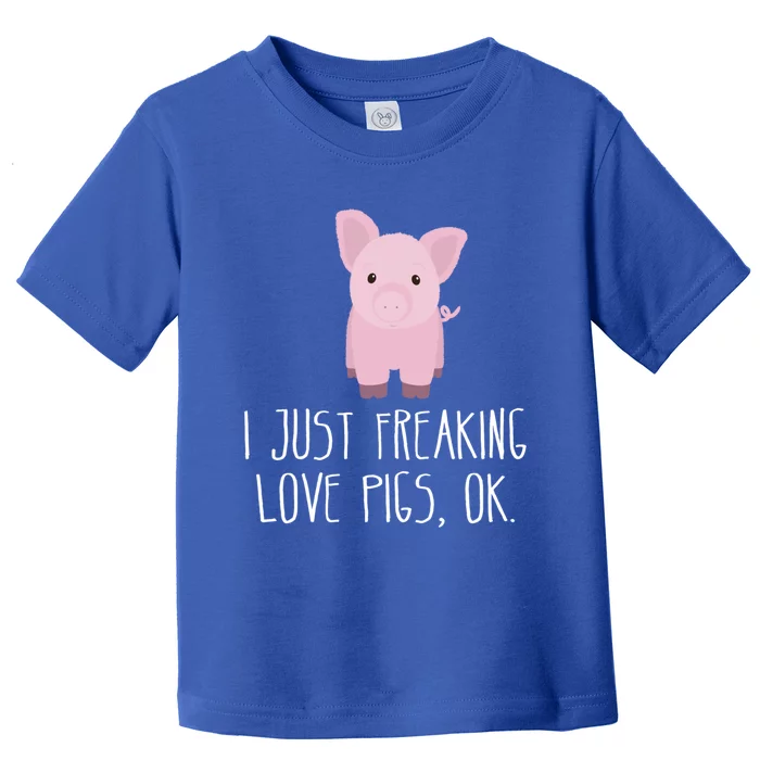 Freaking Love Pigs Gift Cute Pig Saying Gift Toddler T-Shirt