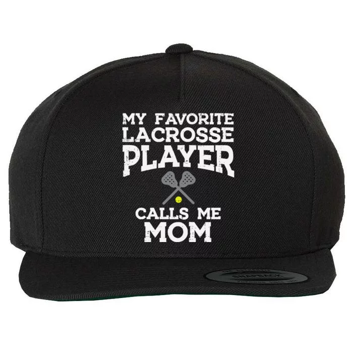 Favorite Lacrosse Player Mom Cool Mothers Day Lax Mama Wo Wool Snapback Cap