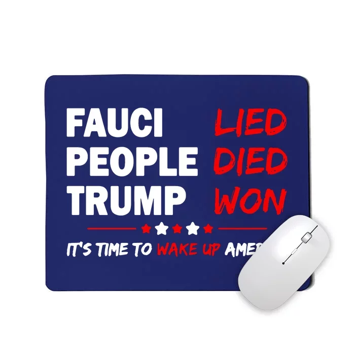 Fauci Lied People Died Trump Won Wake Up America Mousepad