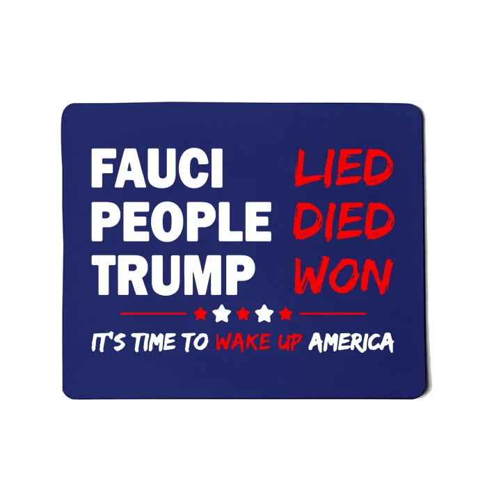 Fauci Lied People Died Trump Won Wake Up America Mousepad