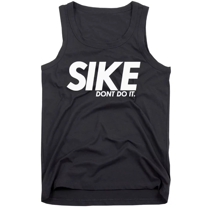 Funny Lazy Quote Sike Dont Do It Humor Meme Tank Top