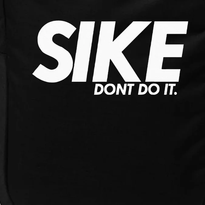 Funny Lazy Quote Sike Dont Do It Humor Meme Impact Tech Backpack