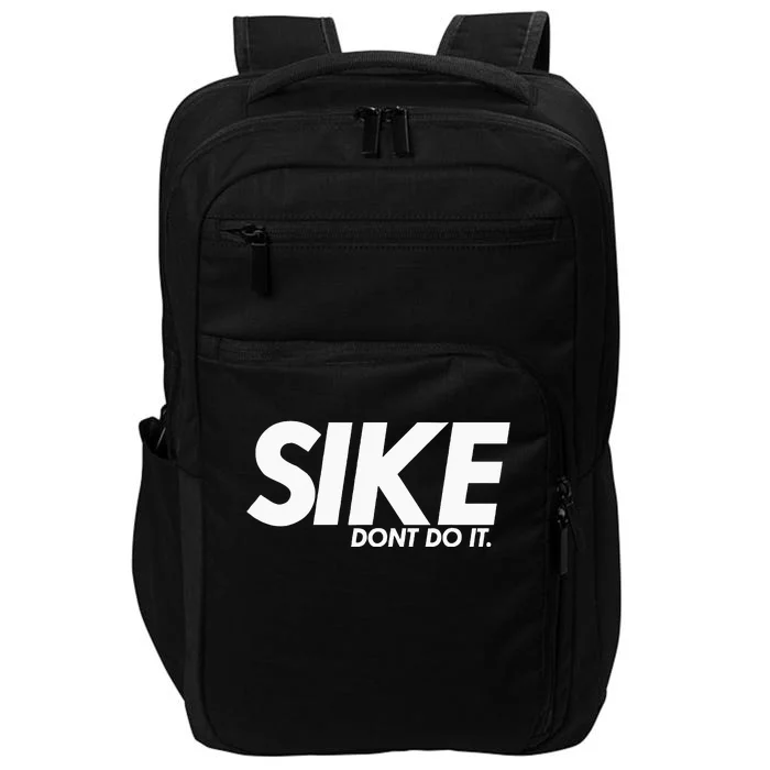 Funny Lazy Quote Sike Dont Do It Humor Meme Impact Tech Backpack