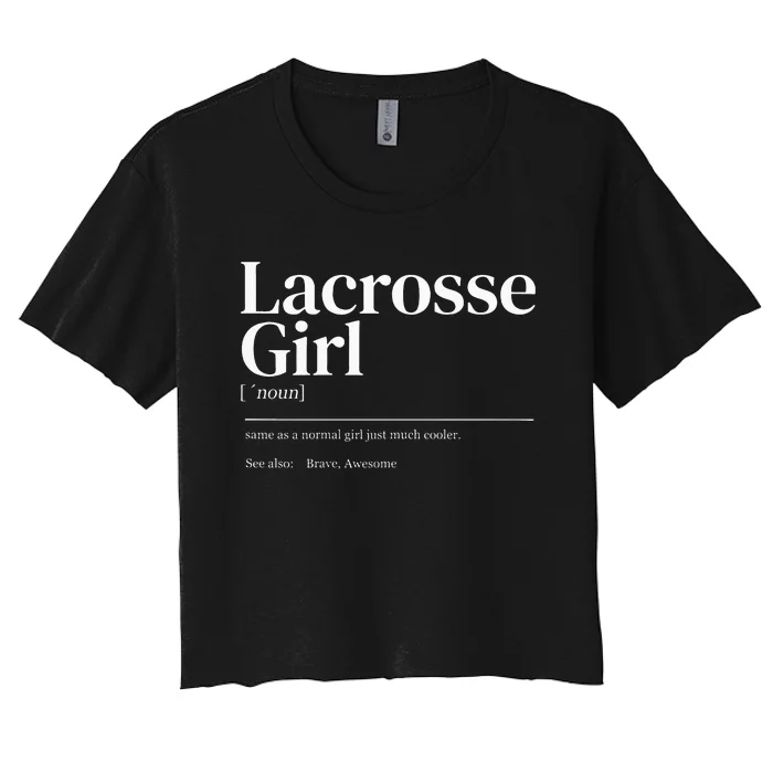 Funny Lacrosse quote definition woman Women's Crop Top Tee