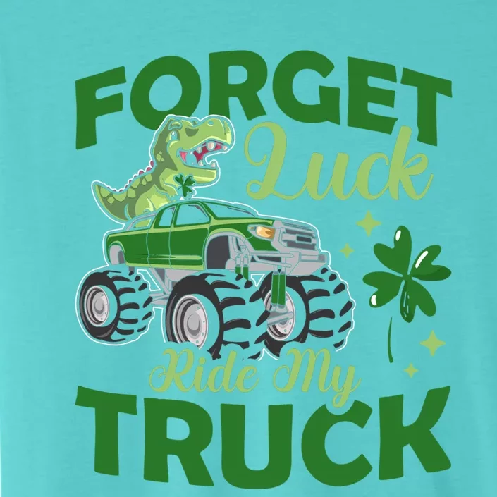 Forget Luck Ride My Truck Dinosaur St Patrick's Day Vibes Gift ChromaSoft Performance T-Shirt