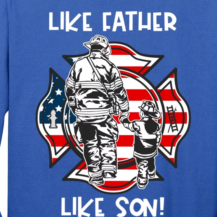 Father Like Son Firefighter Like Dad Fathers Day Us Great Gift Long Sleeve Shirt