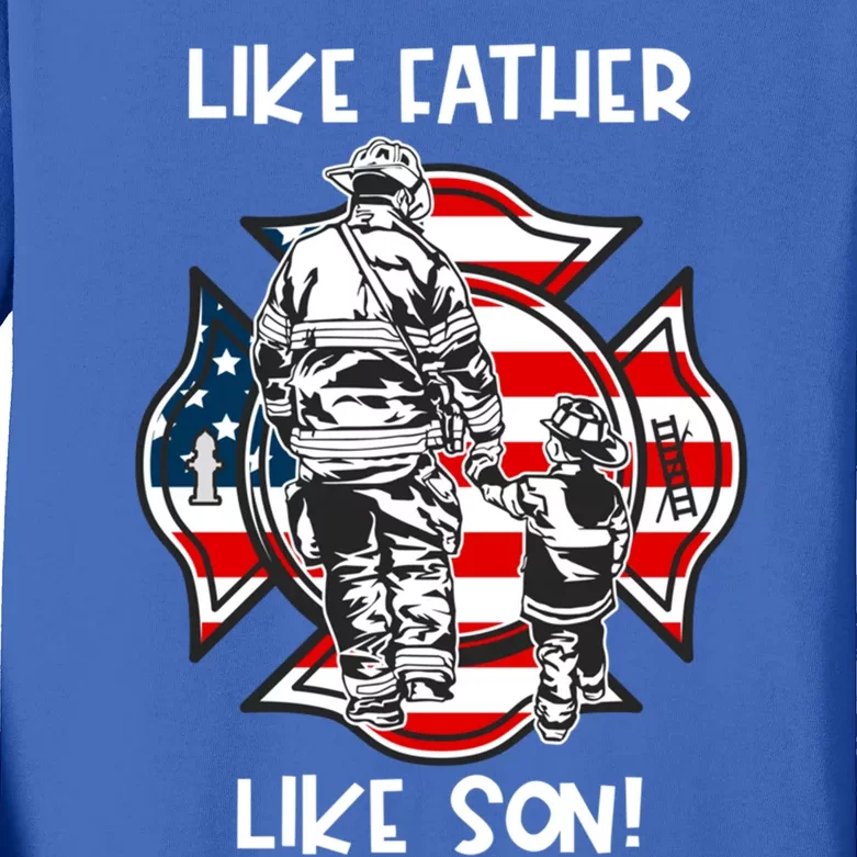 Father Like Son Firefighter Like Dad Fathers Day Us Great Gift Kids Long Sleeve Shirt