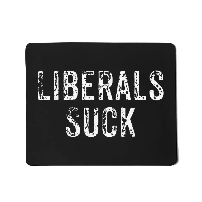 Funny Liberals Suck Republican Conservatives Cute Mousepad