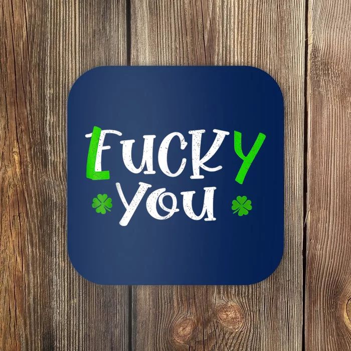 Funny Leprechaun Shamrock Fuck Lucky You St Patricks Day Coaster