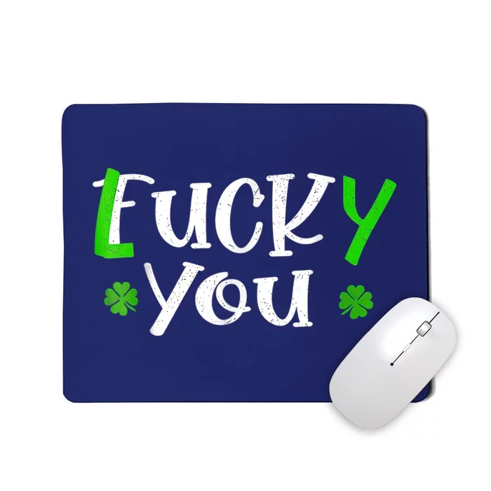 Funny Leprechaun Shamrock Fuck Lucky You St Patricks Day Mousepad