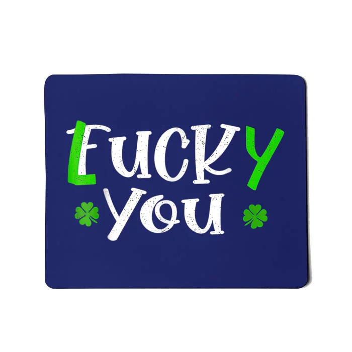 Funny Leprechaun Shamrock Fuck Lucky You St Patricks Day Mousepad