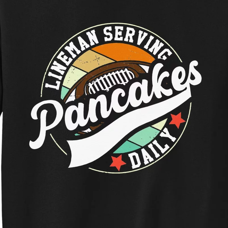 Football Lineman Serving Pancakes Daily Football Team Tall Sweatshirt