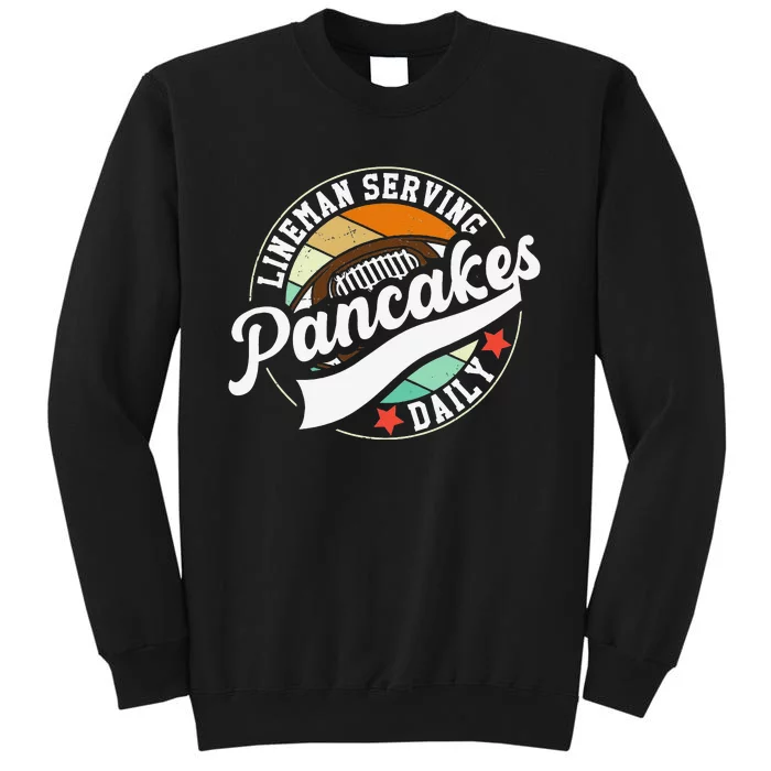 Football Lineman Serving Pancakes Daily Football Team Tall Sweatshirt