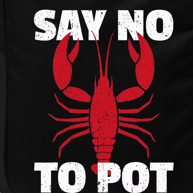 Funny Lobster Say No To Pot Lobster Impact Tech Backpack