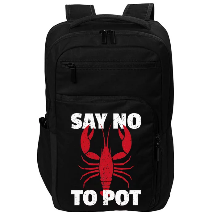 Funny Lobster Say No To Pot Lobster Impact Tech Backpack