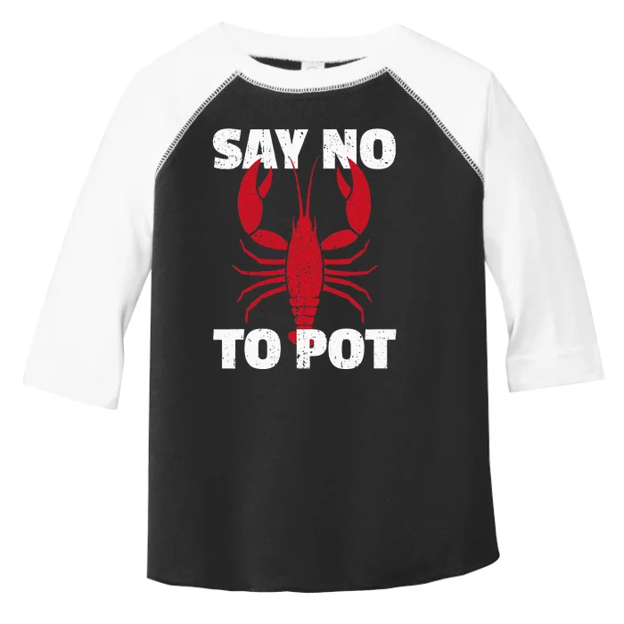 Funny Lobster Say No To Pot Lobster Toddler Fine Jersey T-Shirt