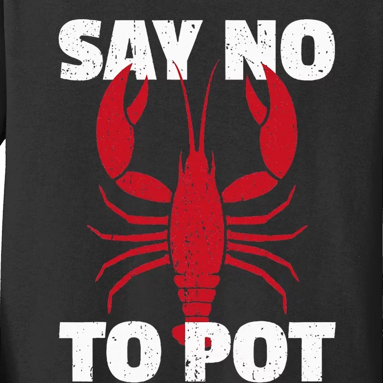 Funny Lobster Say No To Pot Lobster Kids Long Sleeve Shirt