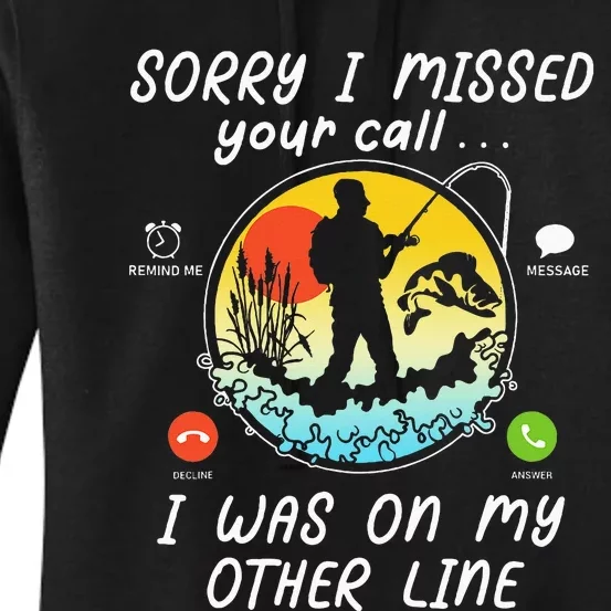 Fishing Lover Sorry I Missed Your Call On Other Line Women's Pullover Hoodie