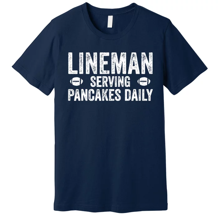 Football Lineman Serving Pancakes Daily Premium T-Shirt