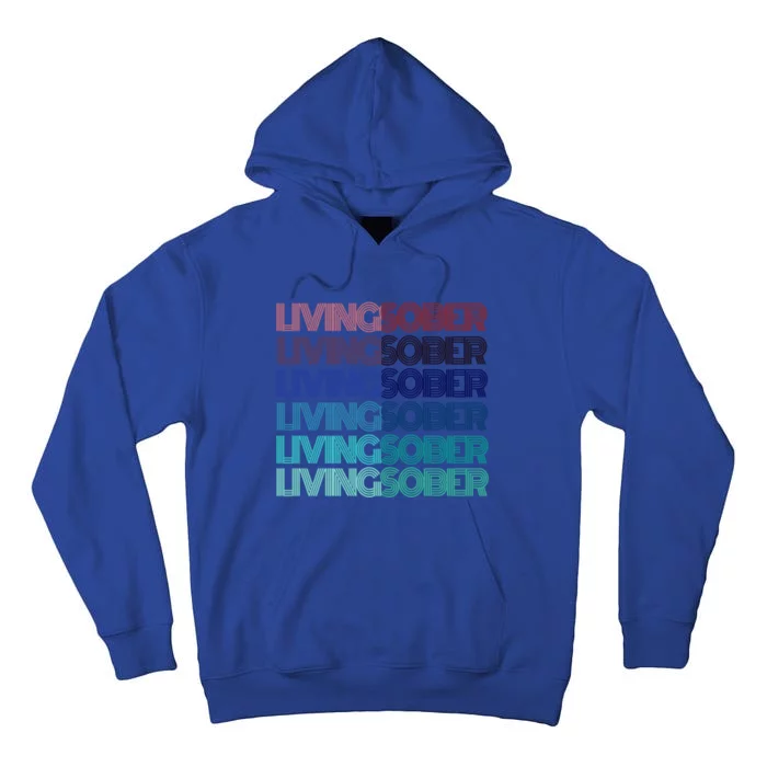 Funny Living Sober Sobriety Still Aa Family Vibes Therapy Gift Tall Hoodie