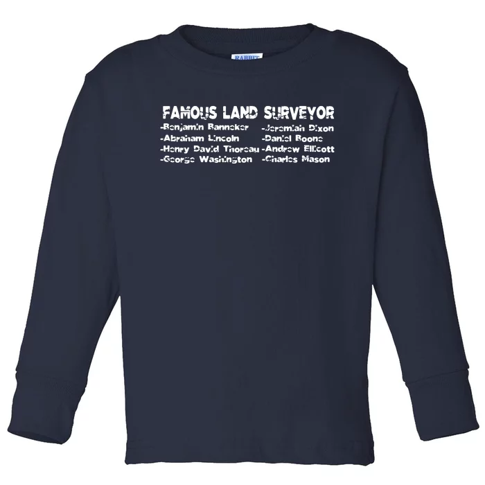 Famous Land Surveyor Gift Toddler Long Sleeve Shirt