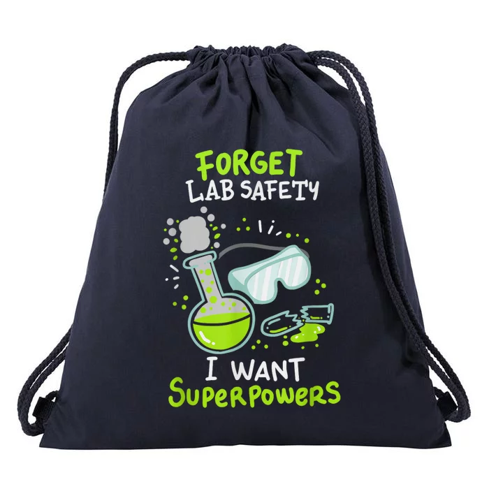 Forget Lab Safety I Want Superpowers Funny Science Chemistry Forget Lab S Drawstring Bag