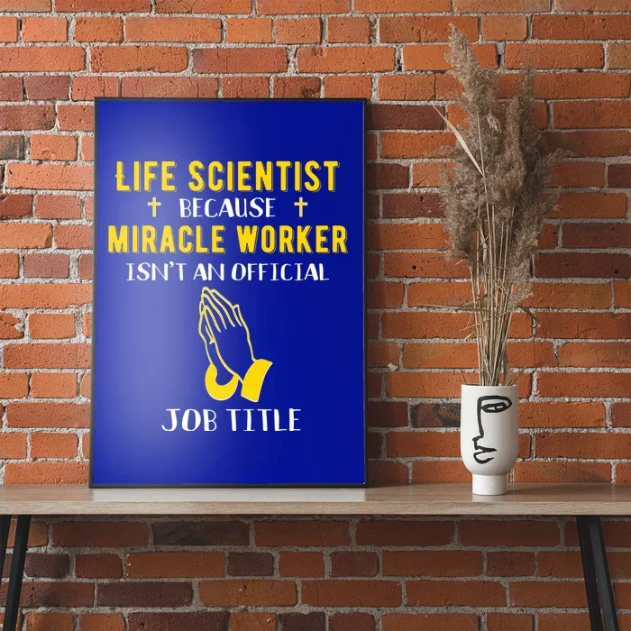 Funny Life Scientist Because Miracle Worker Isnt A Job Title Gift Poster