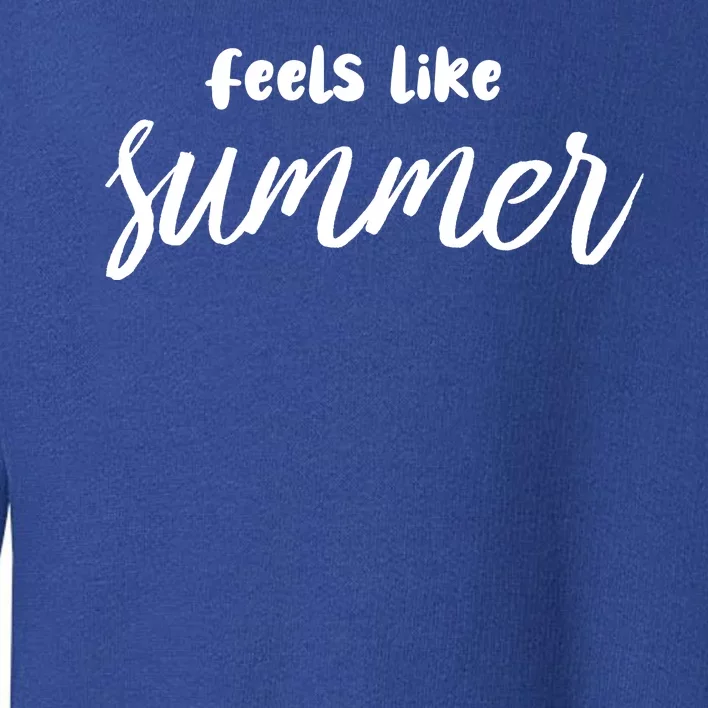 Feels Like Summer Toddler Sweatshirt