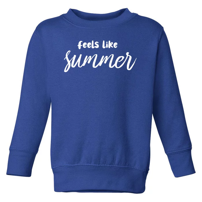 Feels Like Summer Toddler Sweatshirt