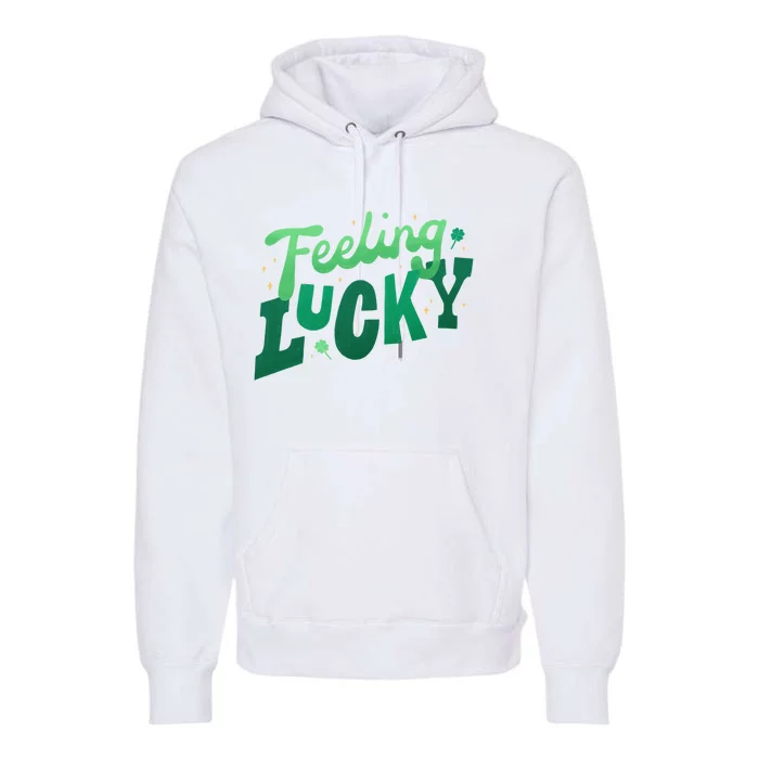 Feeling Lucky St Patrick's Day Festive Premium Hoodie