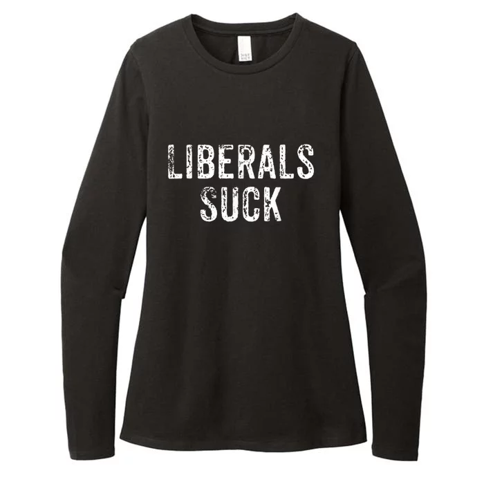 Funny Liberals Suck Shirt | Republican Conservatives Tee Womens CVC Long Sleeve Shirt