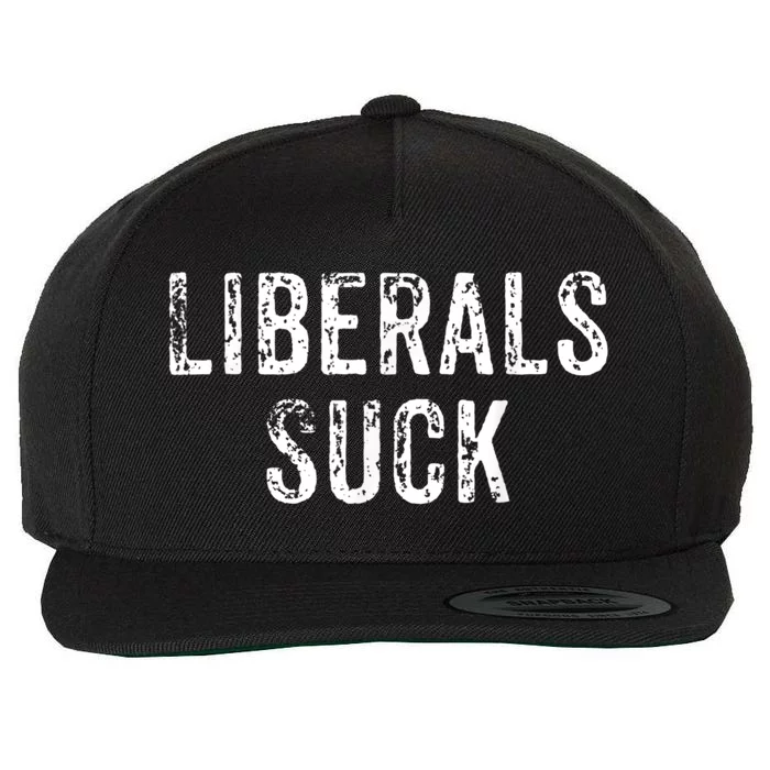 Funny Liberals Suck Shirt | Republican Conservatives Tee Wool Snapback Cap