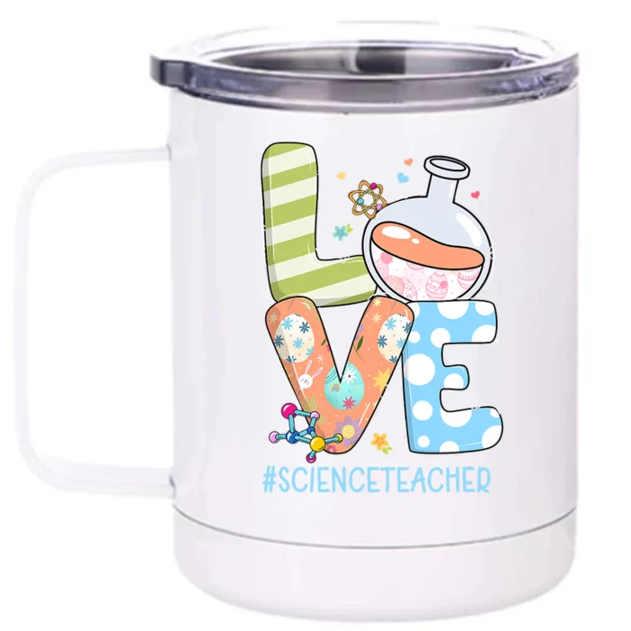 Funny Love Science Teacher Teacherlife Easter Day Outfit Front & Back 12oz Stainless Steel Tumbler Cup