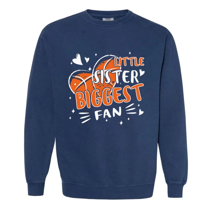 Funny Little Sister Biggest Fan Basketball Lovers Fans Garment-Dyed Sweatshirt